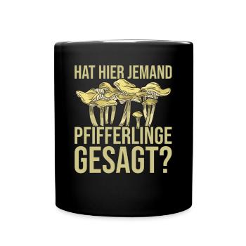 Pfifferling Pilzsuche Pilzjäger Pfifferlingsammler - Tasse einfarbig - Schwarz - Vorne