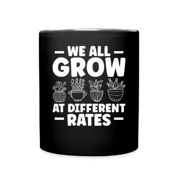 We All Grow At Different Rates Motivation Spruch - Full Colour Mug - black - Front