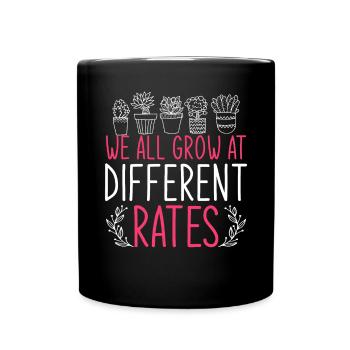 We All Grow At Different Rates Motivation Spruch - Full Colour Mug - black - Front