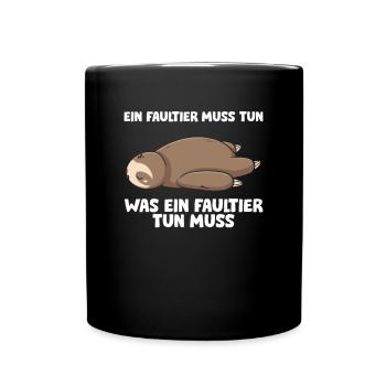 Ein Faultier Muss Tun Was Ein Faultier Tun Muss - Tasse einfarbig - Schwarz - Vorne
