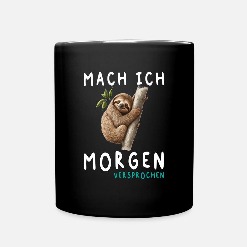 Mach Ich Morgen Versprochen Faultier - Tasse einfarbig - Schwarz