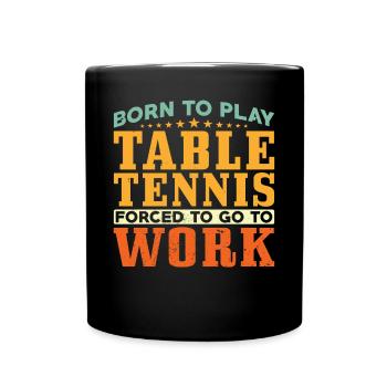 Né pour jouer au tennis de table - Mug uni - noir - Devant