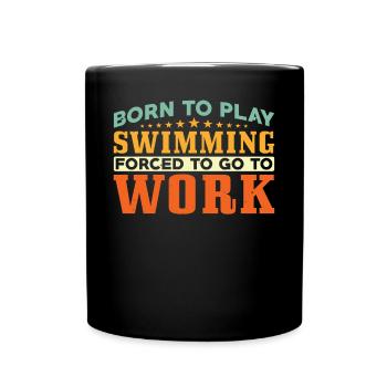 Zum Schwimmen Spielen Geboren - Tasse einfarbig - Schwarz - Vorne