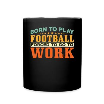 Né pour jouer au football - Mug uni - noir - Devant