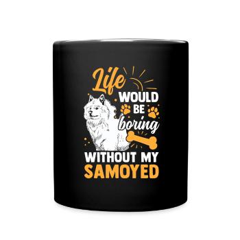 Wäre langweilig ohne Samojede Samojedenspitz - Tasse einfarbig - Schwarz - Vorne