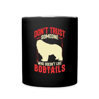 Bobtail do not trust Old English Shepherd - Full Colour Mug - black - Front
