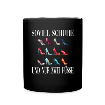 Soviel Schuhe Und Nur Zwei Füsse - Tasse einfarbig - Schwarz - Vorne