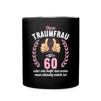 Diese Traumfrau ist 60 Jahre 60 Geburtstag - Tasse einfarbig - Schwarz - Vorne