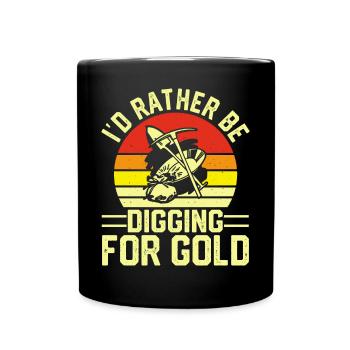 Goldwaschen Goldwäscher Goldschürfer Goldsucher - Tasse einfarbig - Schwarz - Vorne