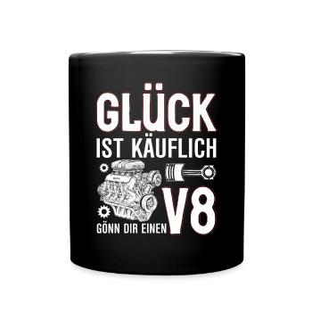 Glück ist käuflich Gönn dir einen V8 - Tasse einfarbig - Schwarz - Vorne