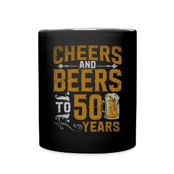 Cheers And Beers To Fifty Years Birthday - Full Colour Mug - black - Front