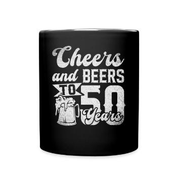 Cheers And Beers To Fifty Years Birthday - Full Colour Mug - black - Front