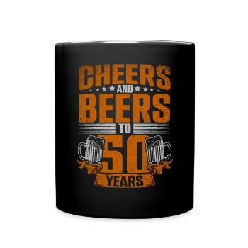 Cheers And Beers To Fifty Years Birthday - Full Colour Mug - black - Front
