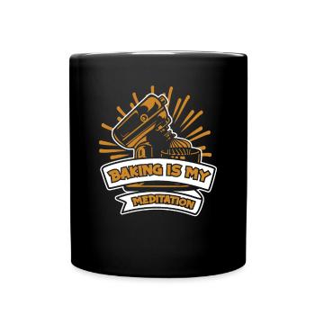 Baking Is My Meditation Pastry Chef Hobby Baker - Full Colour Mug - black - Front