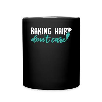 Baking Hair Don't Care Bakery Pastry Chef - Full Colour Mug - black - Front