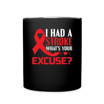 J’ai eu un accident vasculaire cérébral - quelle est votre excuse? - - Mug uni - noir - Devant