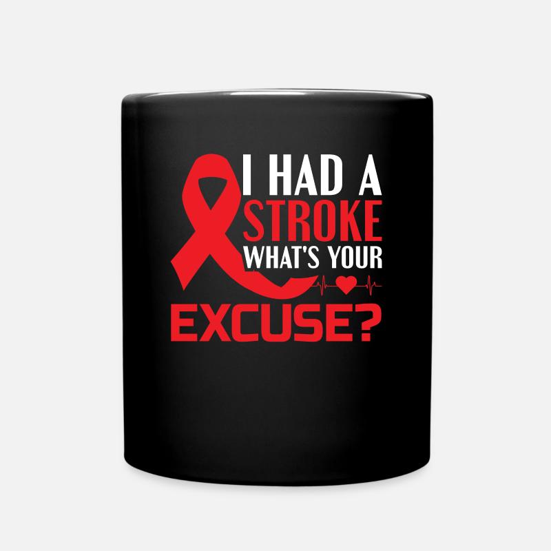 I Had A Stroke - What's Your Excuse? - - Tasse einfarbig - Schwarz