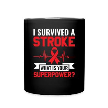 J’ai survécu à un accident vasculaire cérébral Quel est votre superpouvoir? - - Mug uni - noir - Devant