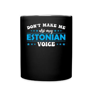 Zwinge Mich Nicht, Meine Estnische Stimme Zu - Tasse einfarbig - Schwarz - Vorne
