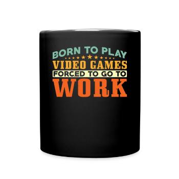 Gamers born to play video games - Full Colour Mug - black - Front