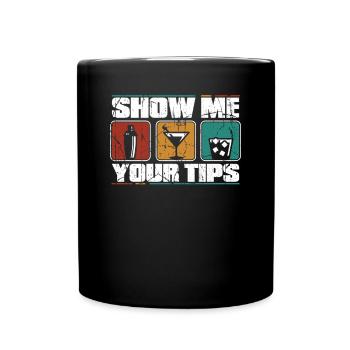 Show Me Your Tips Barman Bartender Mixologist - Full Colour Mug - black - Front