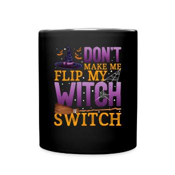 Don't make me Flip my Witch Switch - Halloween - Tasse einfarbig - Schwarz - Vorne