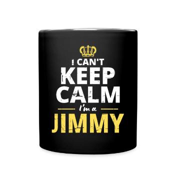 Ich kann nicht ruhig bleiben, ich bin ein Jimmy - Tasse einfarbig - Schwarz - Vorne
