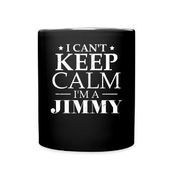 Ich kann nicht ruhig bleiben, ich bin ein Jimmy - Tasse einfarbig - Schwarz - Vorne