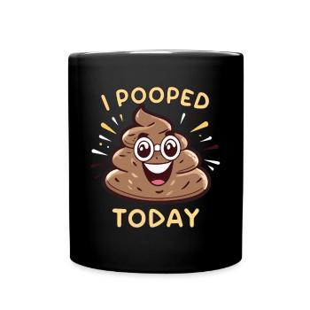 I Pooped Today Funny - Full Colour Mug - black - Front