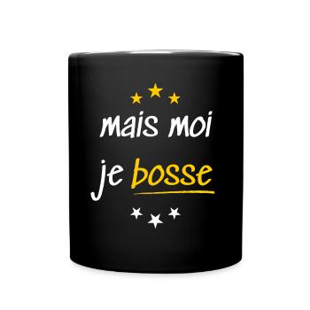 Mais moi je bosse - Mug uni - noir - Devant