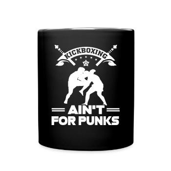 Kickboxing Kickboxing Ain't For Punks - Full Colour Mug - black - Front