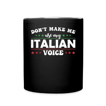 Ne me forcez pas à utiliser ma voix italienne. - Mug uni - noir - Devant