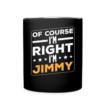 Bien sûr, j’ai raison im Jimmy - Mug uni - noir - Devant