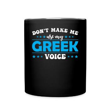 Ne me forcez pas à utiliser ma voix grecque - Mug uni - noir - Devant