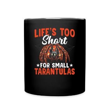 La vie est trop courte pour les propriétaires de tarentules - Mug uni - noir - Devant