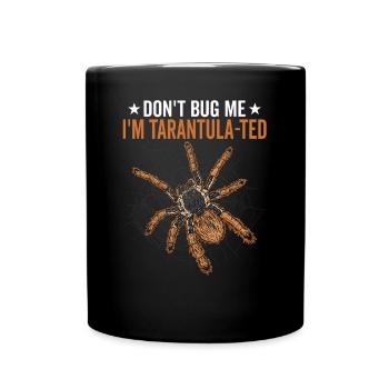 Ich Bin Tarantula-ted Tarantula Owner Pet Spider - Tasse einfarbig - Schwarz - Vorne