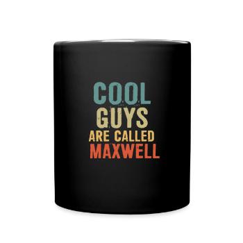 Cool guys are called Maxwell - Tasse einfarbig - Schwarz - Vorne