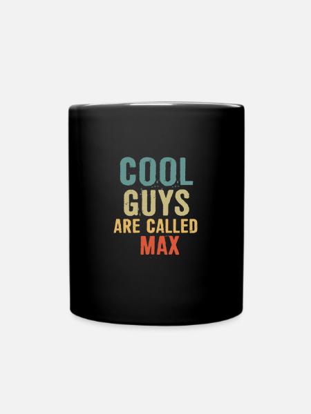 Cool guys are called Max - Tasse einfarbig - Schwarz