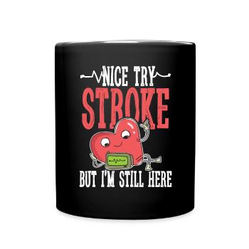 Nice try stroke but I m still here - Tasse einfarbig - Schwarz - Vorne