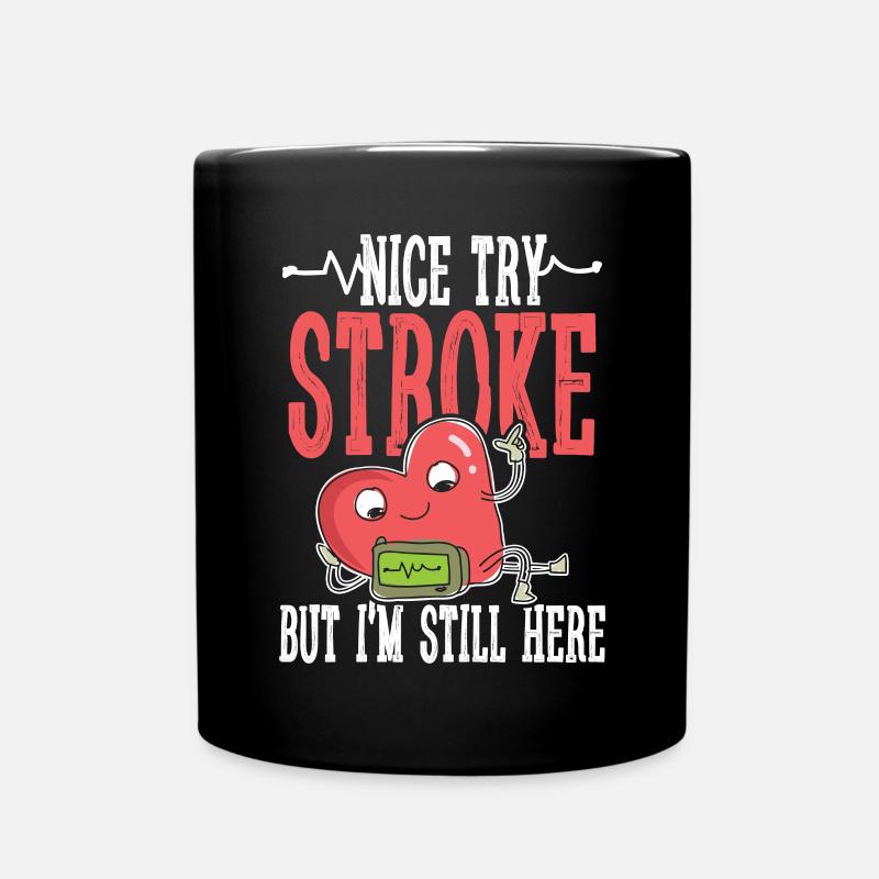 Nice try stroke but I m still here - Tasse einfarbig - Schwarz