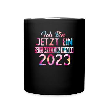 Ich Bin Jetzt Ein Schulkind 2023 - Tasse einfarbig - Schwarz - Vorne