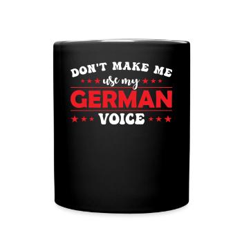 Zwinge Mich Nicht, Meine Deutsche Stimme Zu - Tasse einfarbig - Schwarz - Vorne