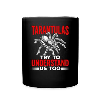 Essayez de comprendre nos propriétaires de tarentules - Mug uni - noir - Devant