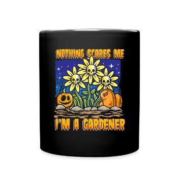 Nichts macht mir Angst ich bin ein Gärtner - Tasse einfarbig - Schwarz - Vorne