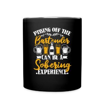 Pissing Off The Bartender Can Be Sobering - Full Colour Mug - black - Front