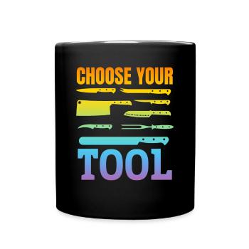 Choose Your Tool Chef Knives Restaurants Food Cook - Tasse einfarbig - Schwarz - Vorne