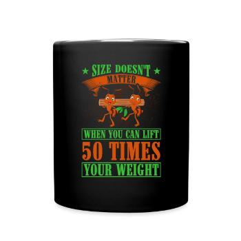 Size Doesn't Matter When You Can Lift 50 Times - Full Colour Mug - black - Front
