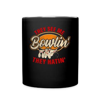 Ils me voient Bowlin ils Hatin Bowling Gift - Mug uni - noir - Devant
