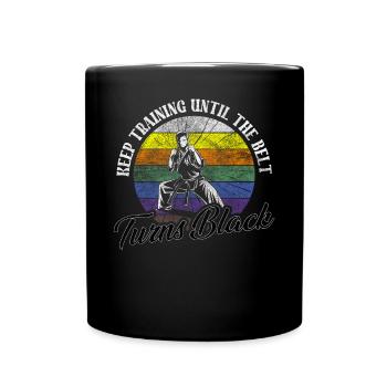 Keep Training Until The Belt Turns Black Karate - Full Colour Mug - black - Front