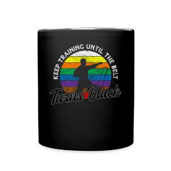 Keep Training Until The Belt Turns Black Karate - Full Colour Mug - black - Front